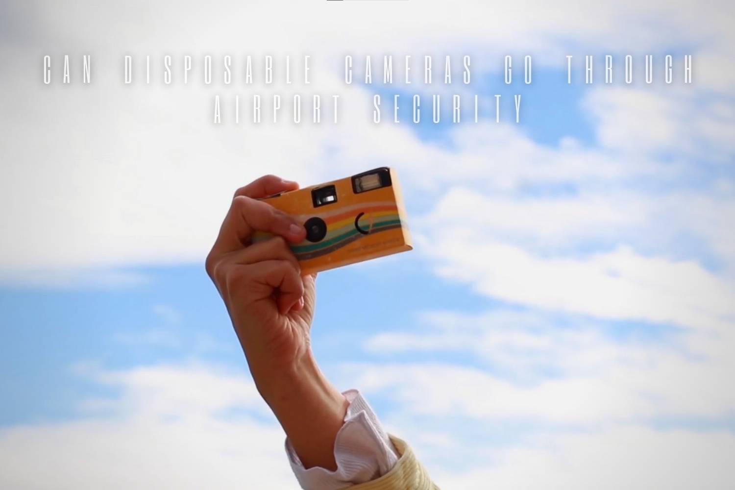 Can Disposable Cameras Go Through Airport Security?